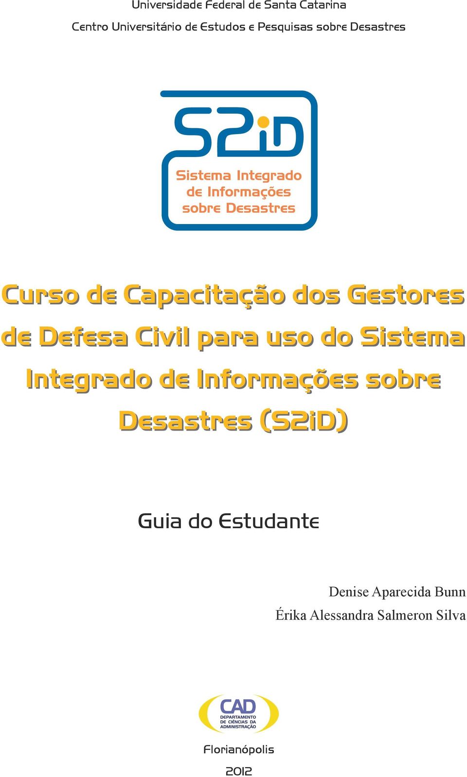 para uso do Sistema Integrado de Informações sobre Desastres (S2iD) Guia do
