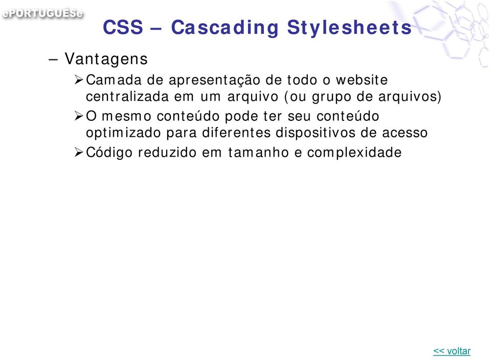 mesmo conteúdo pode ter seu conteúdo optimizado para diferentes