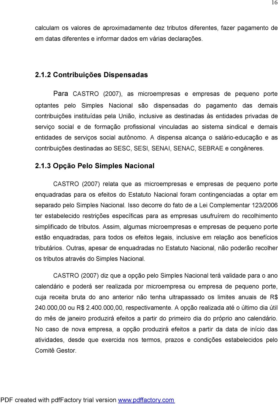 de serviço social e de formação profissional vinculadas ao sistema sindical e demais entidades de serviços social autônomo.