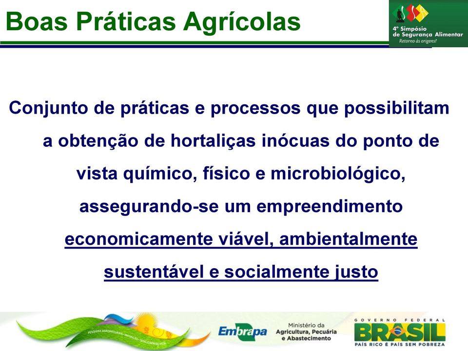 químico, físico e microbiológico, assegurando-se um