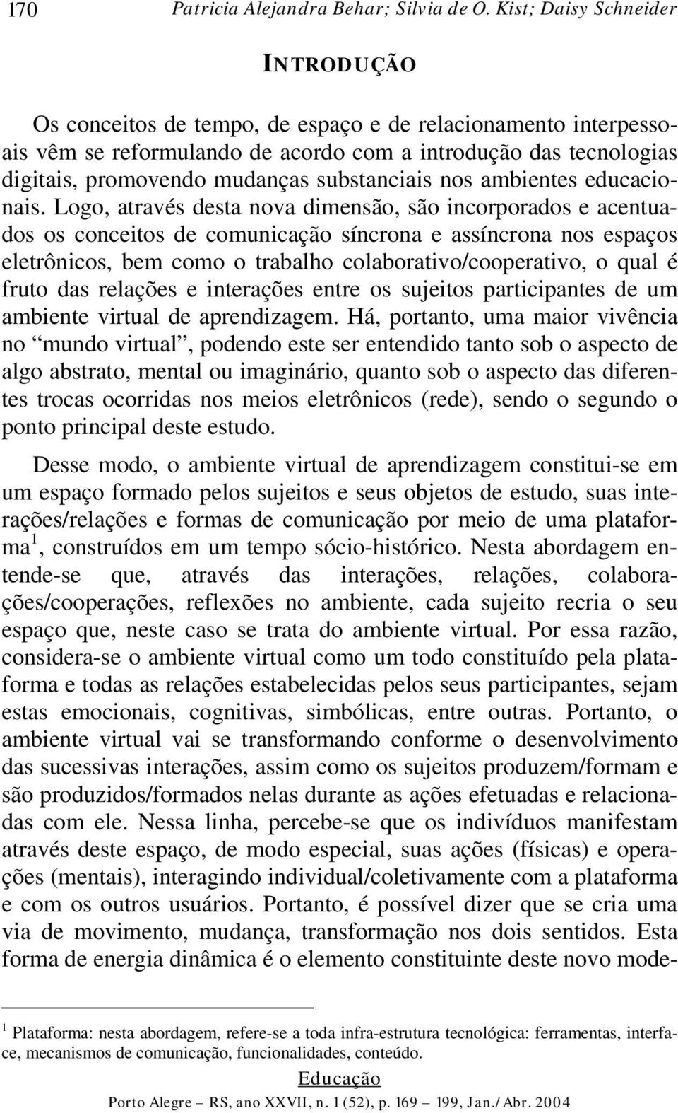 substanciais nos ambientes educacionais.