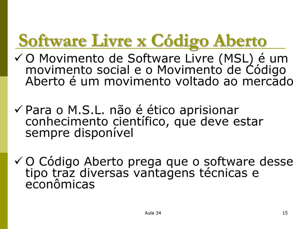 não é ético aprisionar conhecimento científico, que deve estar sempre disponível O