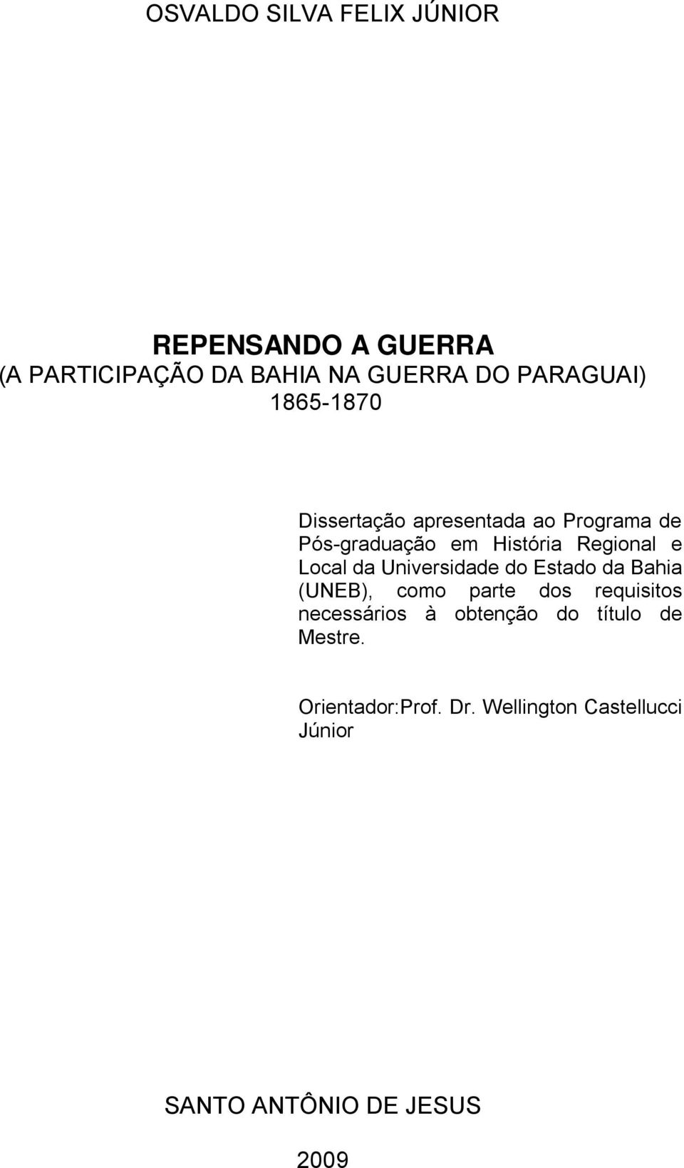 Universidade do Estado da Bahia (UNEB), como parte dos requisitos necessários à obtenção do