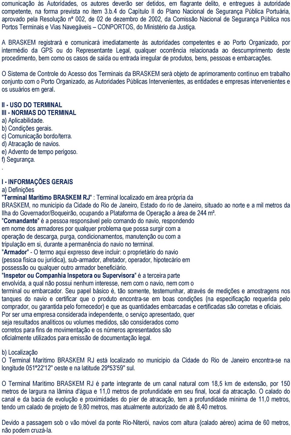 Navegáveis CONPORTOS, do Ministério da Justiça.