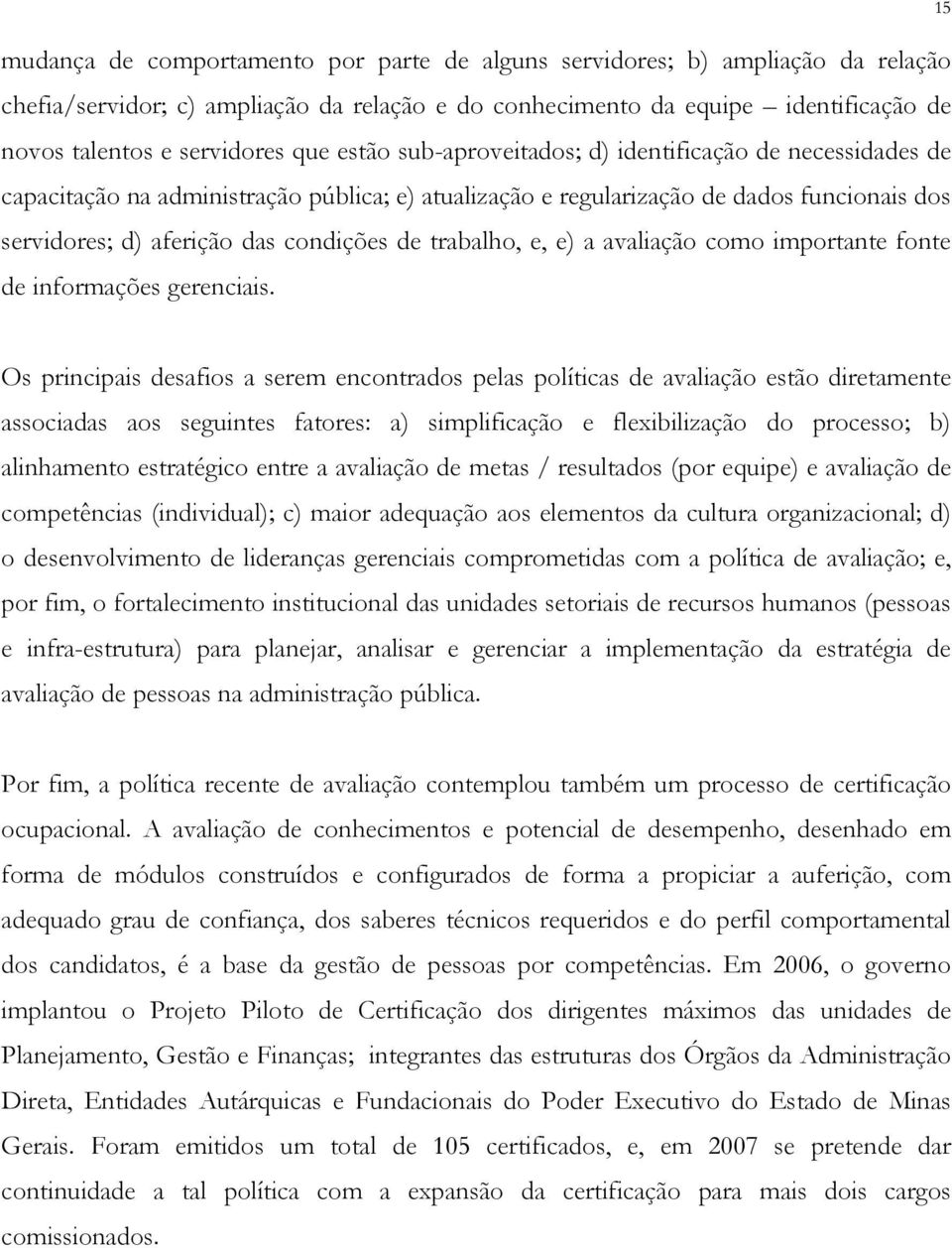 trabalho, e, e) a avaliação como importante fonte de informações gerenciais.