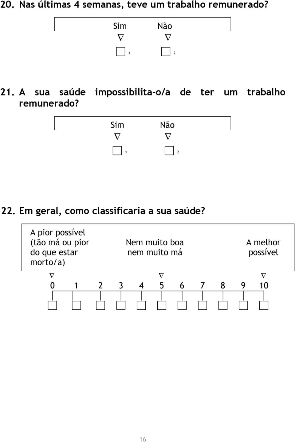 Em gerl, como clssificri su súde?