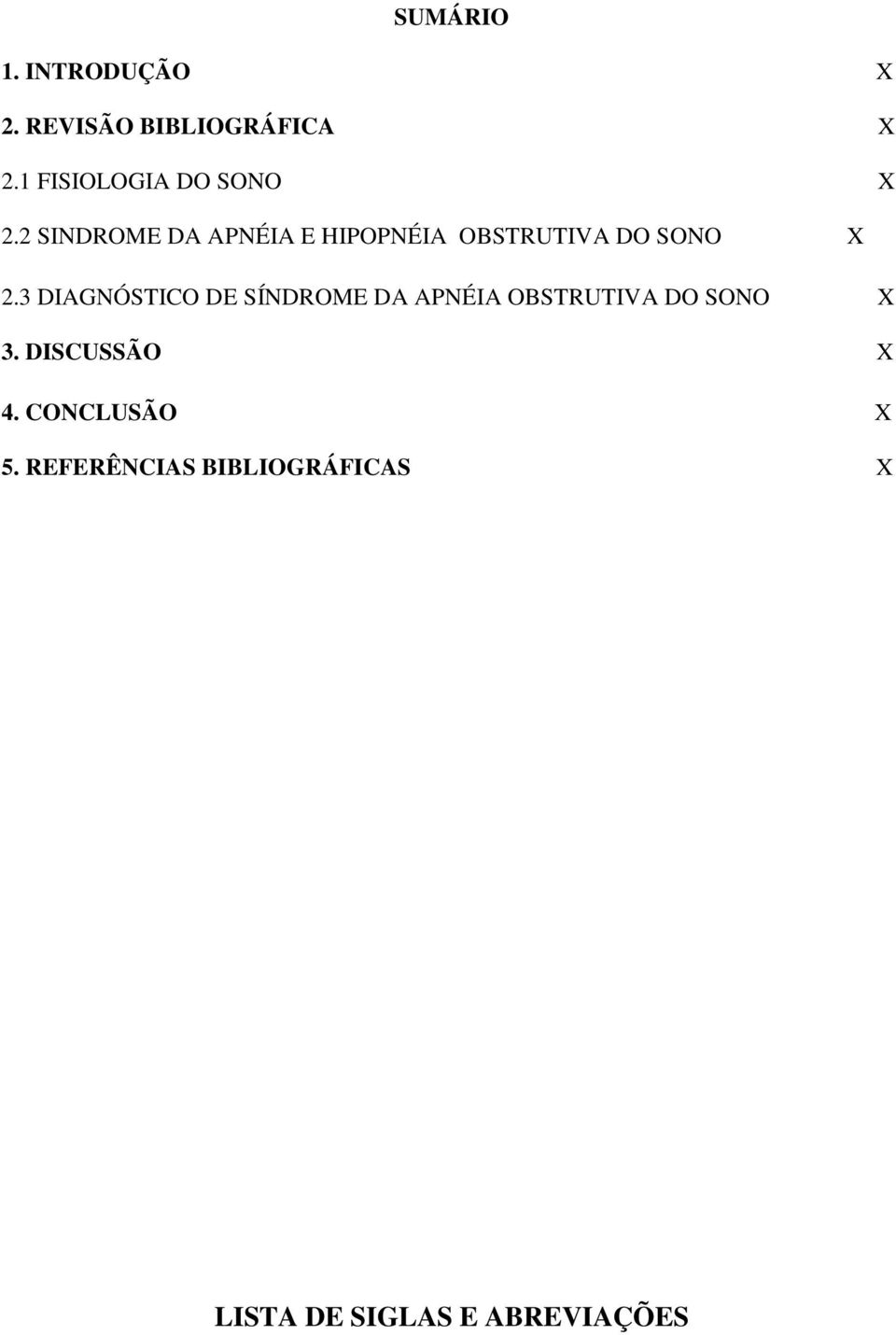 2 SINDROME DA APNÉIA E HIPOPNÉIA OBSTRUTIVA DO SONO X 2.