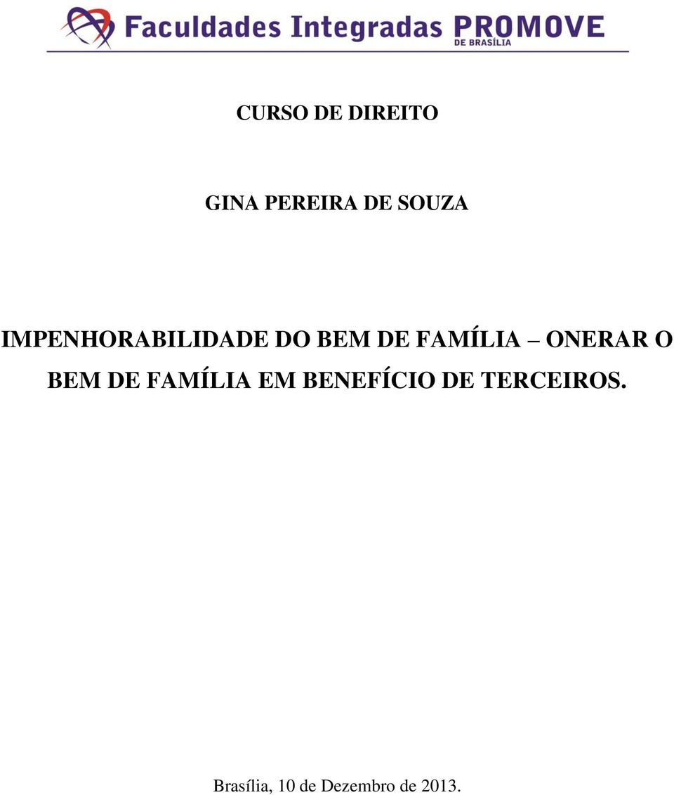 ONERAR O BEM DE FAMÍLIA EM BENEFÍCIO DE