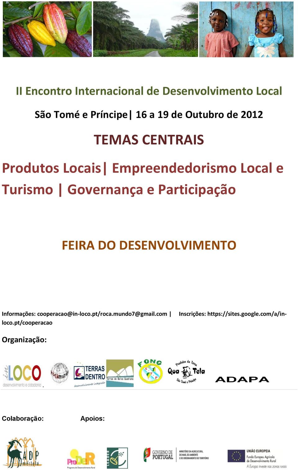 Participação FEIRA DO DESENVOLVIMENTO Inscrições: https://sites.google.