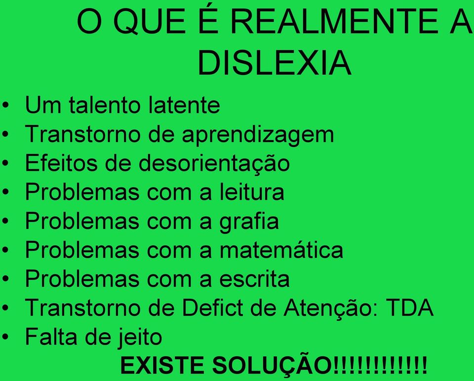 Problemas com a grafia Problemas com a matemática Problemas com a