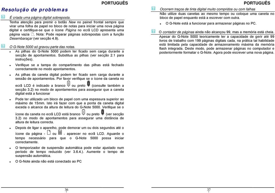 págna vaza. Nota: Pode reparar págnas sobrepostas com a função Desembaraçar (ver secção 4.9). O G-Note 5000 só gravou parte das notas.