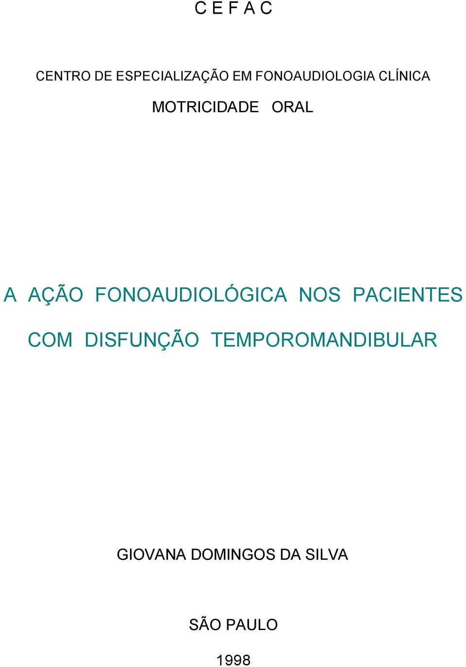 FONOAUDIOLÓGICA NOS PACIENTES COM DISFUNÇÃO