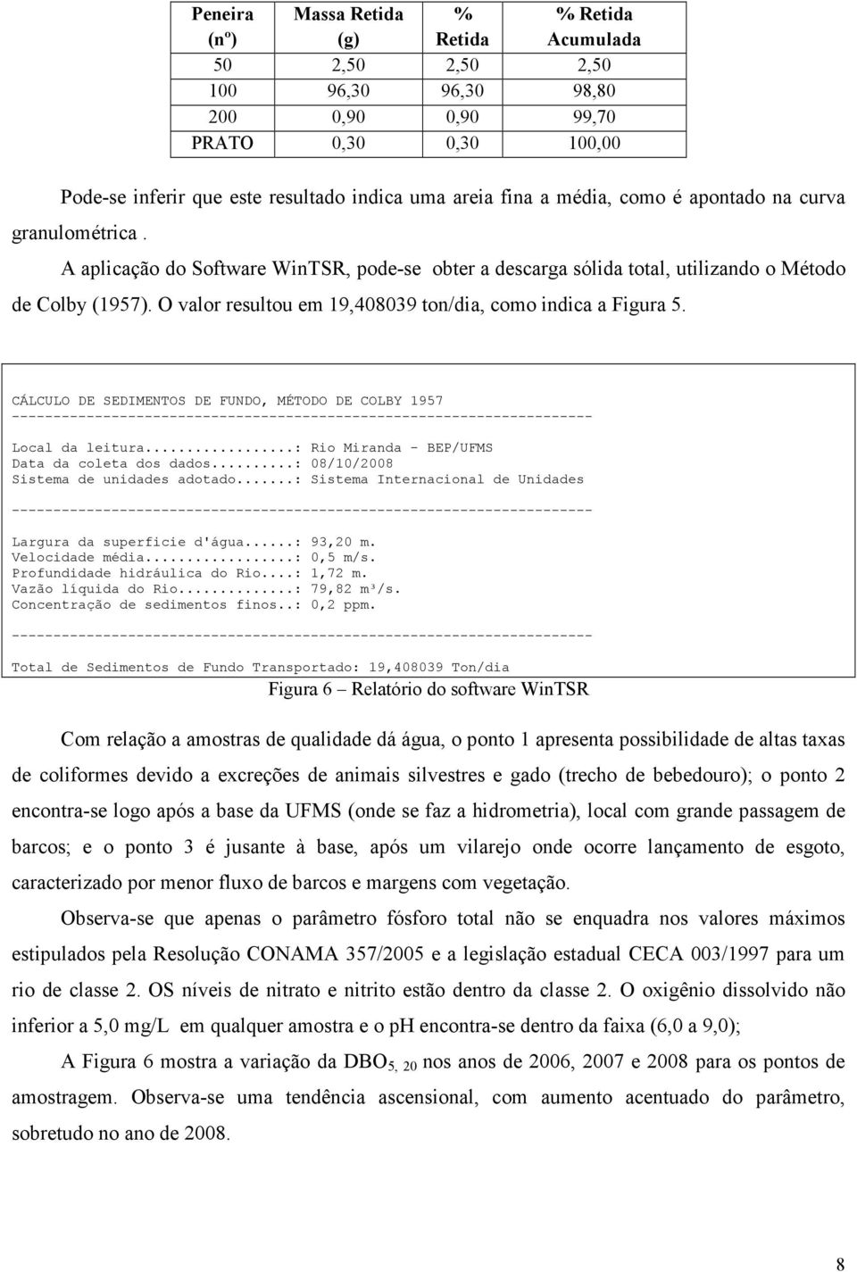 O valor resultou em 19,408039 ton/dia, como indica a Figura 5.