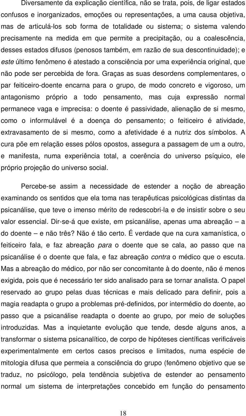 atestado a consciência por uma experiência original, que não pode ser percebida de fora.