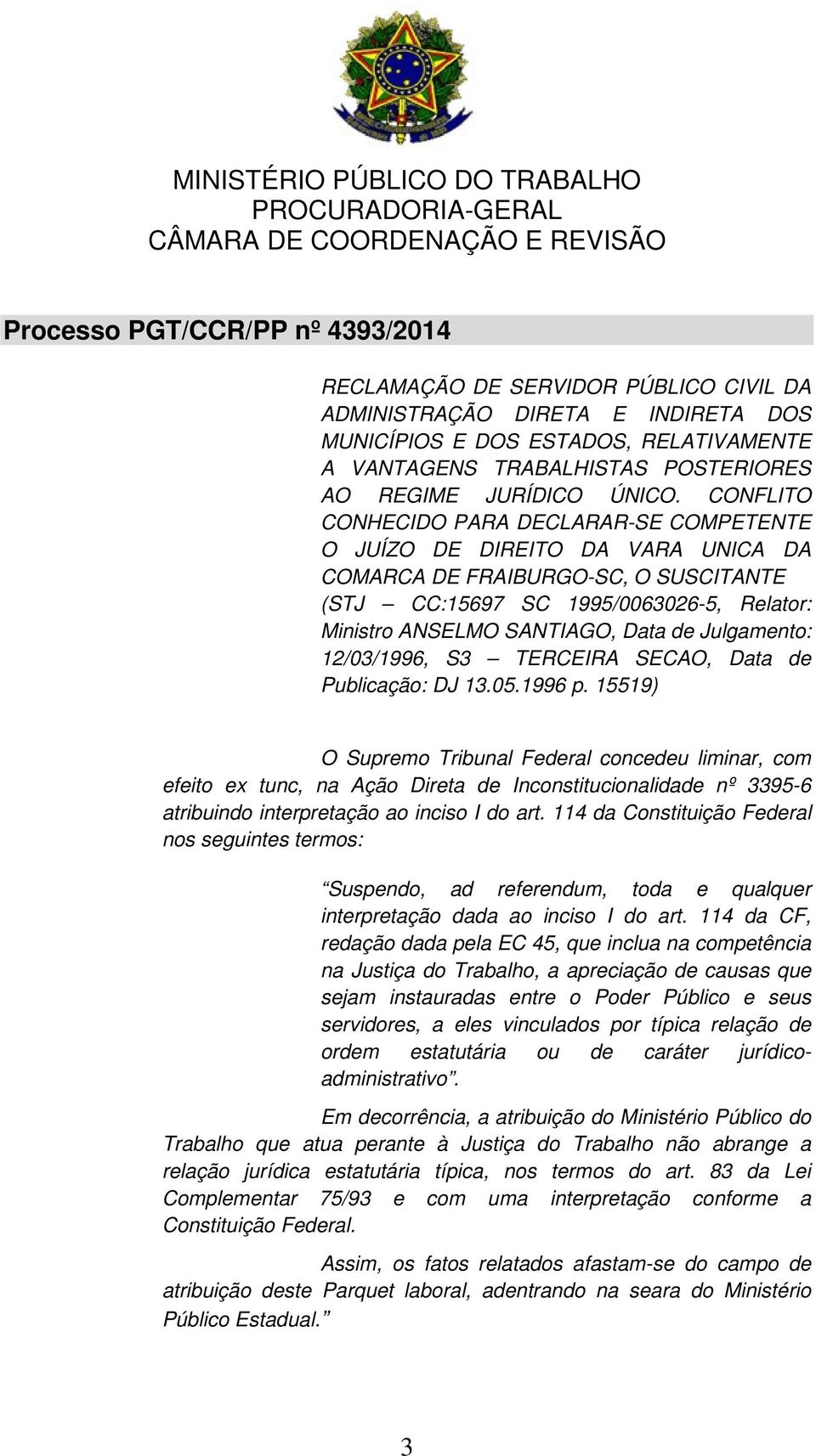 Julgamento: 12/03/1996, S3 TERCEIRA SECAO, Data de Publicação: DJ 13.05.1996 p.