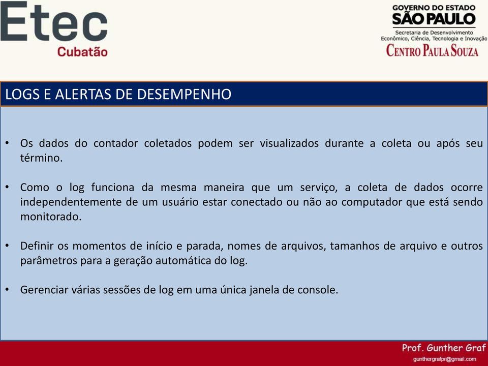 conectado ou não ao computador que está sendo monitorado.