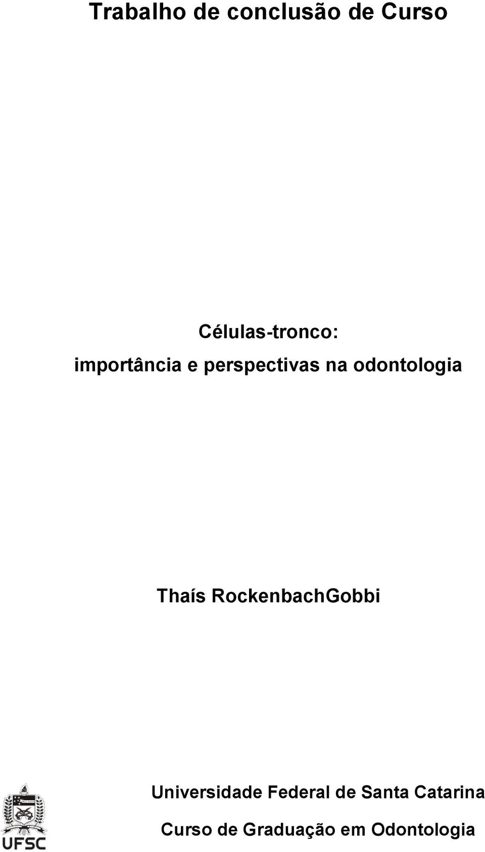 odontologia Thaís RockenbachGobbi