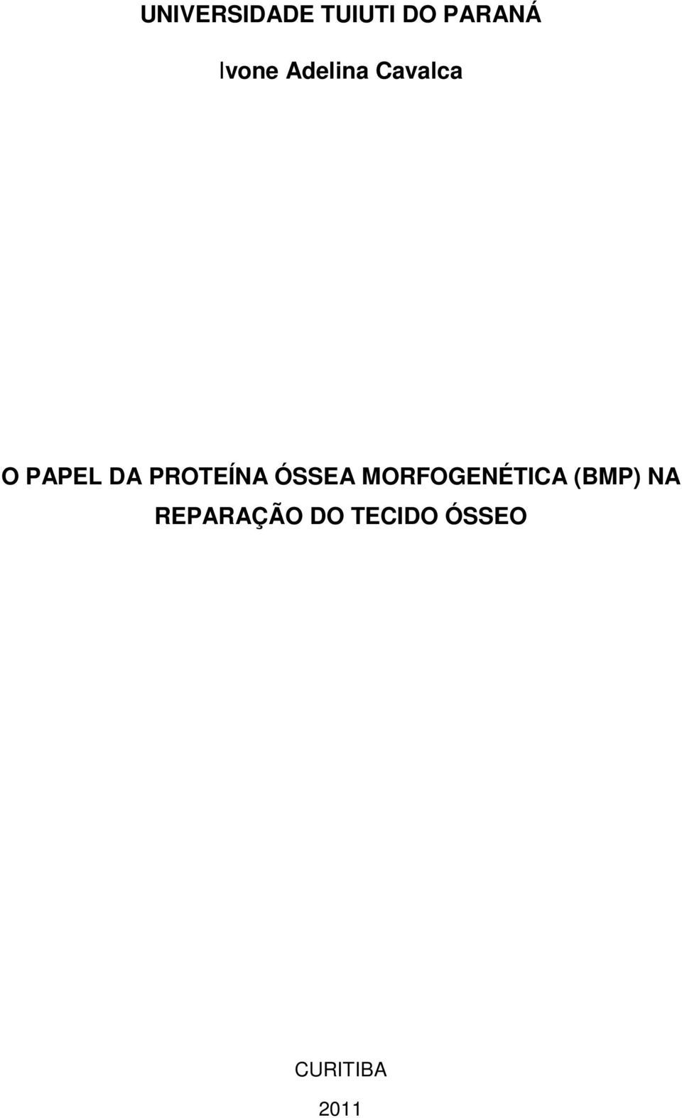 PROTEÍNA ÓSSEA MORFOGENÉTICA (BMP)