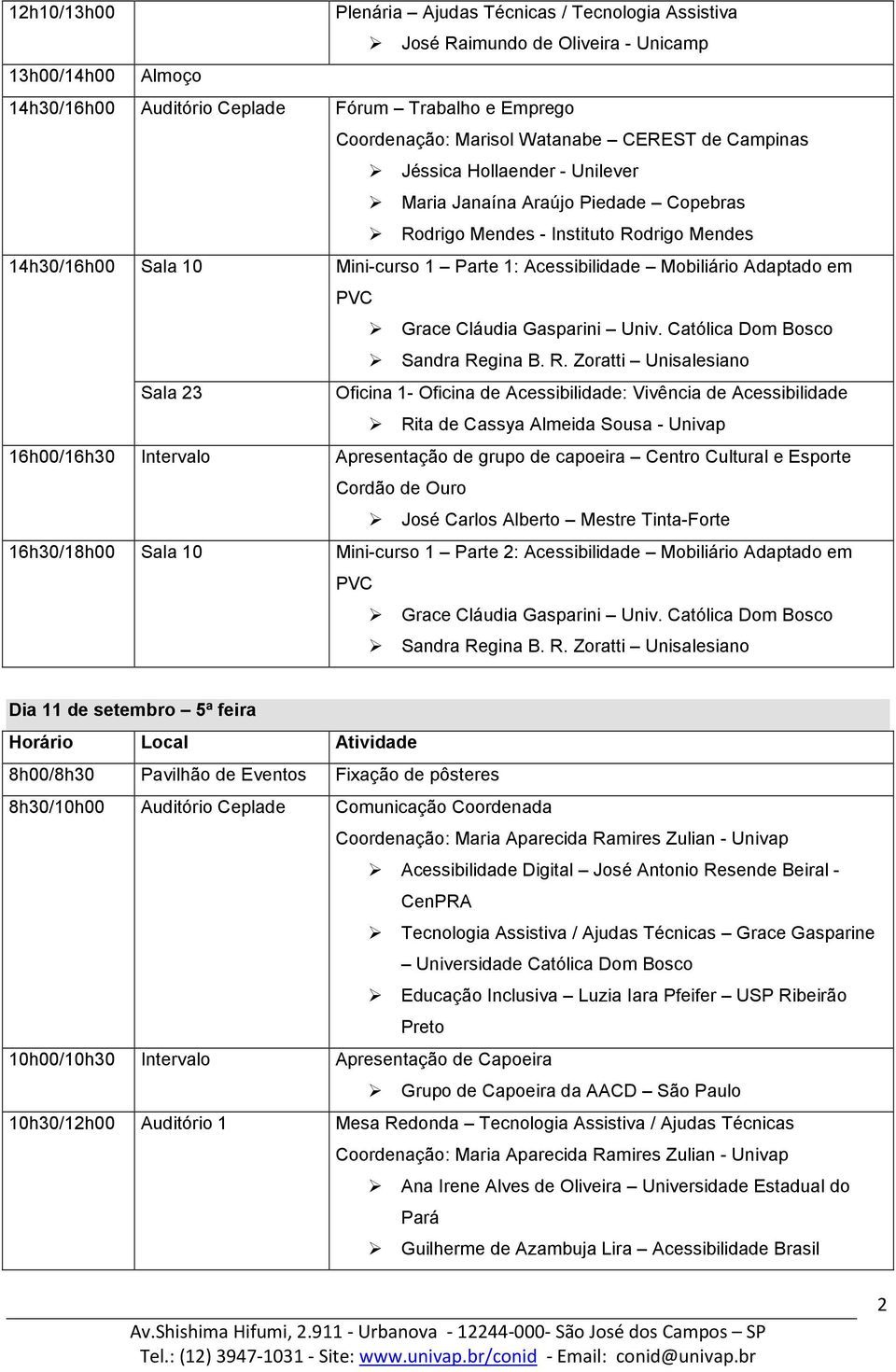 Adaptado em PVC Grace Cláudia Gasparini Univ. Católica Dom Bosco Sandra Re