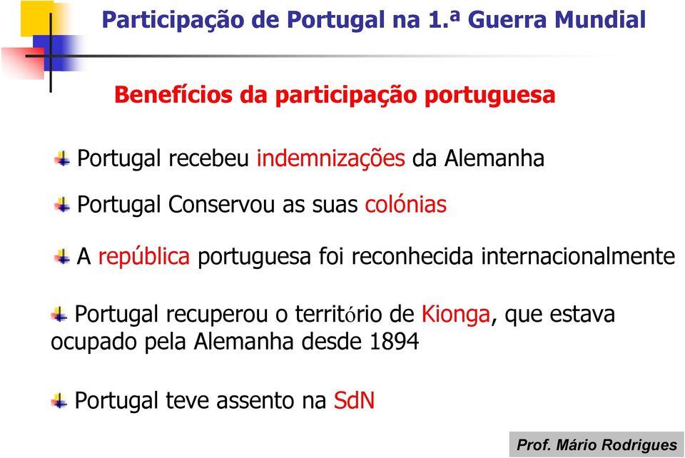reconhecida internacionalmente Portugal recuperou o território de