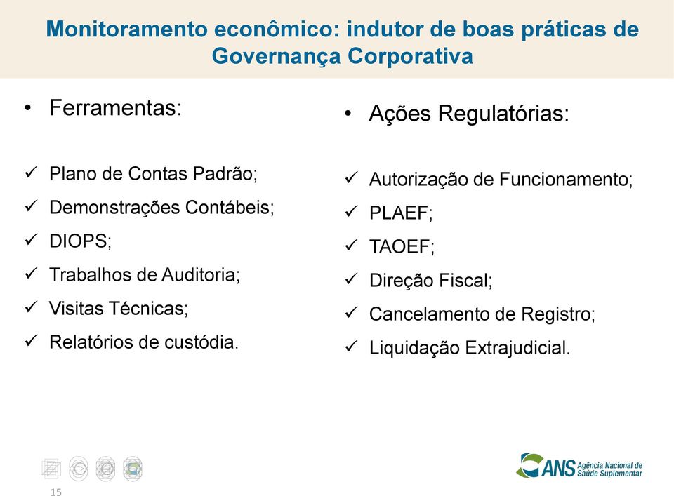 DIOPS; Trabalhos de Auditoria; Visitas Técnicas; Relatórios de custódia.