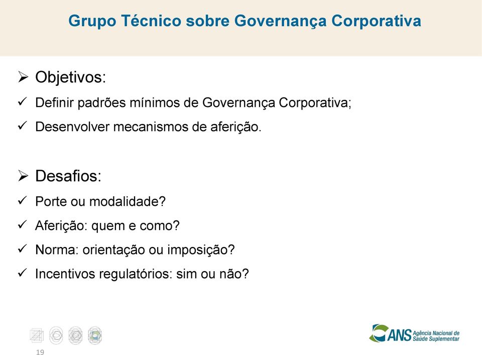 de aferição. Desafios: Porte ou modalidade? Aferição: quem e como?