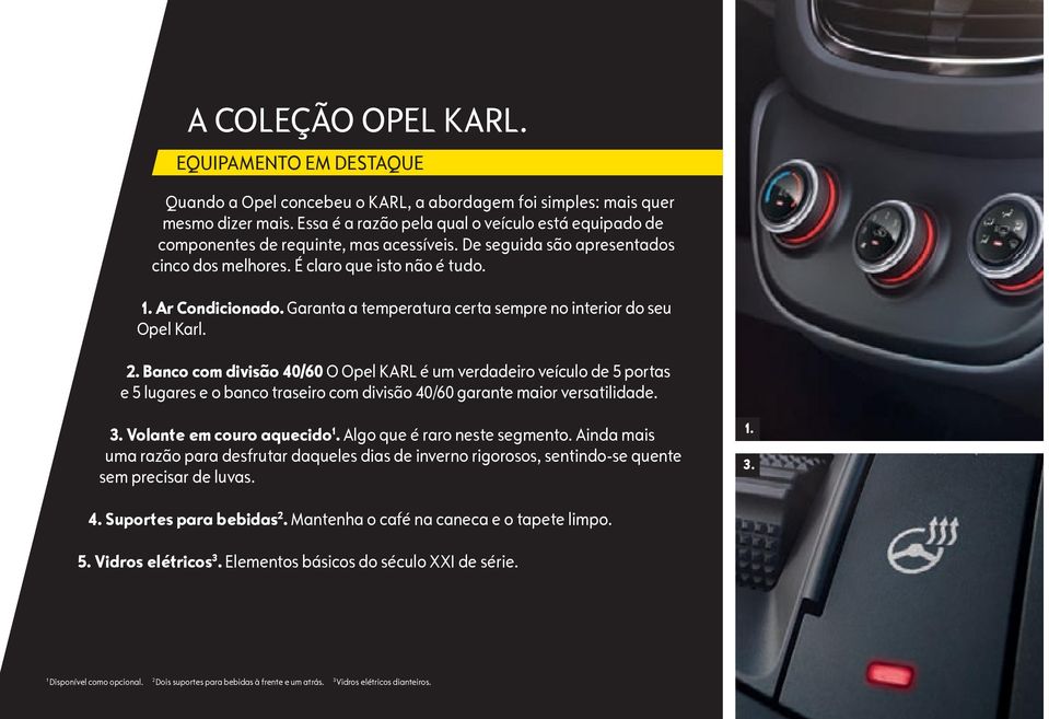 Garanta a temperatura certa sempre no interior do seu Opel Karl. 2.