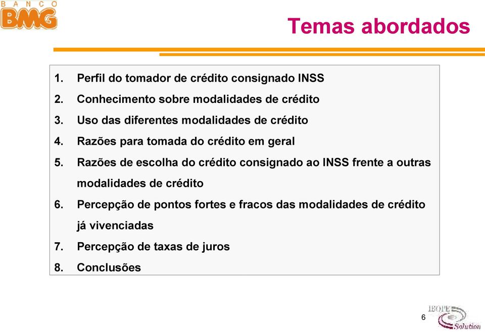 Razões para tomada do crédito em geral 5.