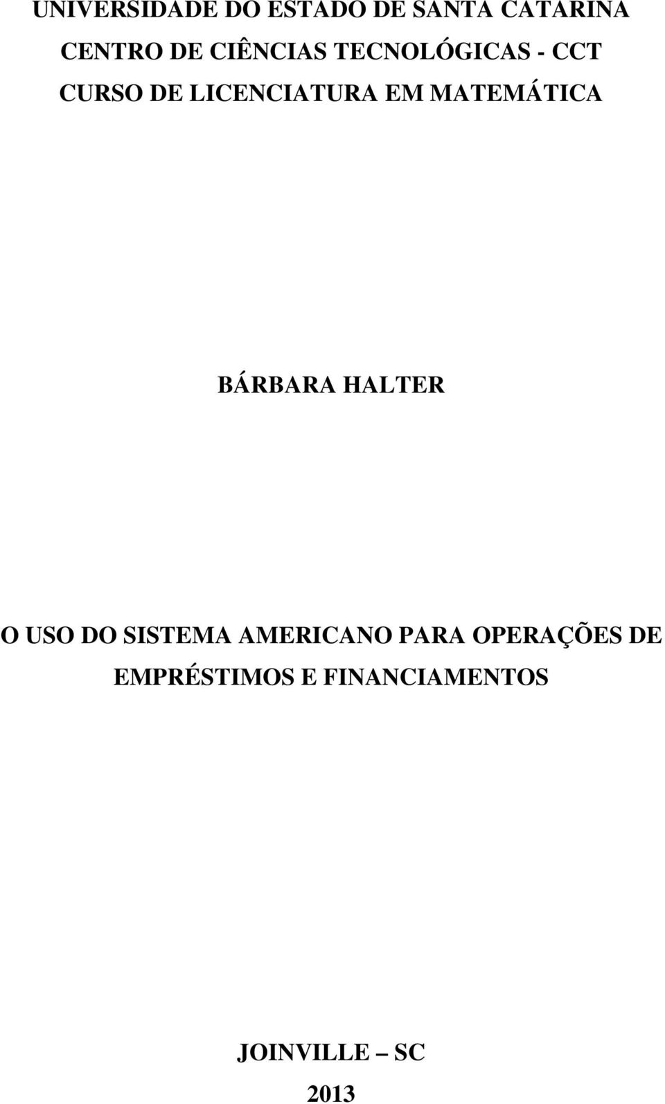 MATEMÁTICA BÁRBARA HALTER O USO DO SISTEMA AMERICANO