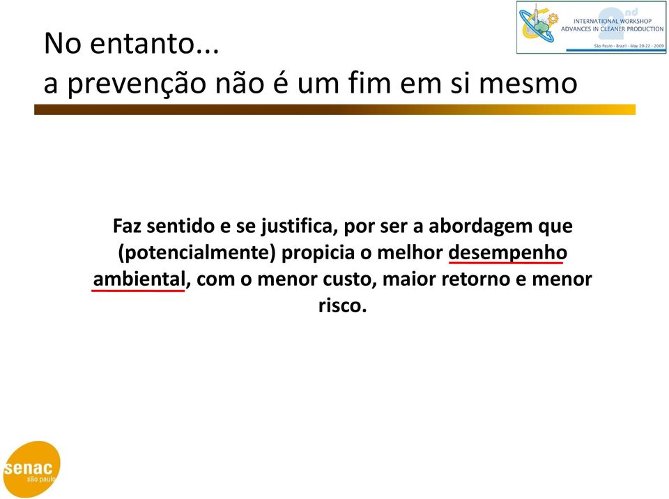 e se justifica, por ser a abordagem que