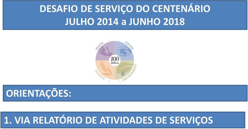 JUNHO 2018 ORIENTAÇÕES: 1.