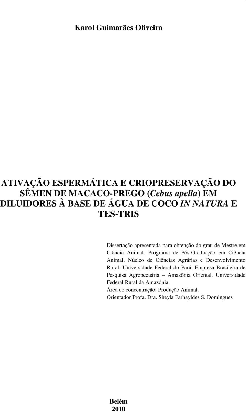 Núcleo de Ciências Agrárias e Desenvolvimento Rural. Universidade Federal do Pará.