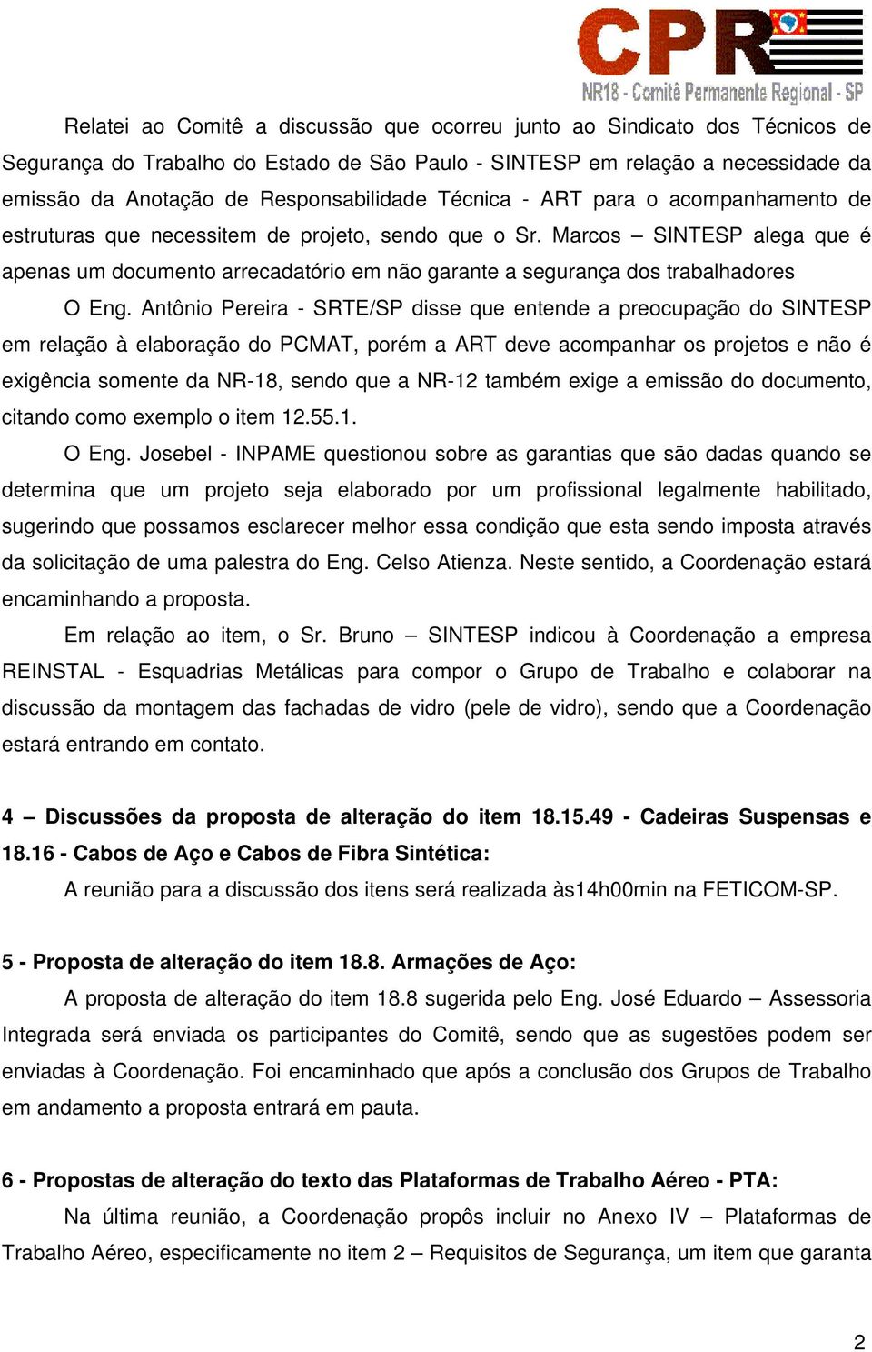 Marcos SINTESP alega que é apenas um documento arrecadatório em não garante a segurança dos trabalhadores O Eng.