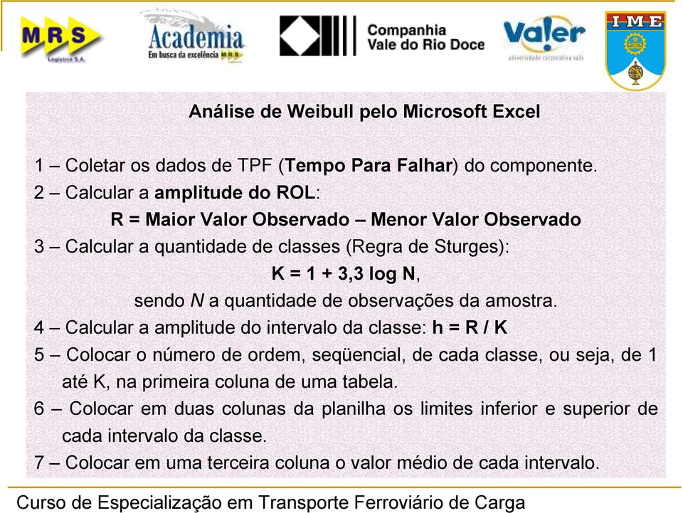 N a quantidade de observações da amostra.