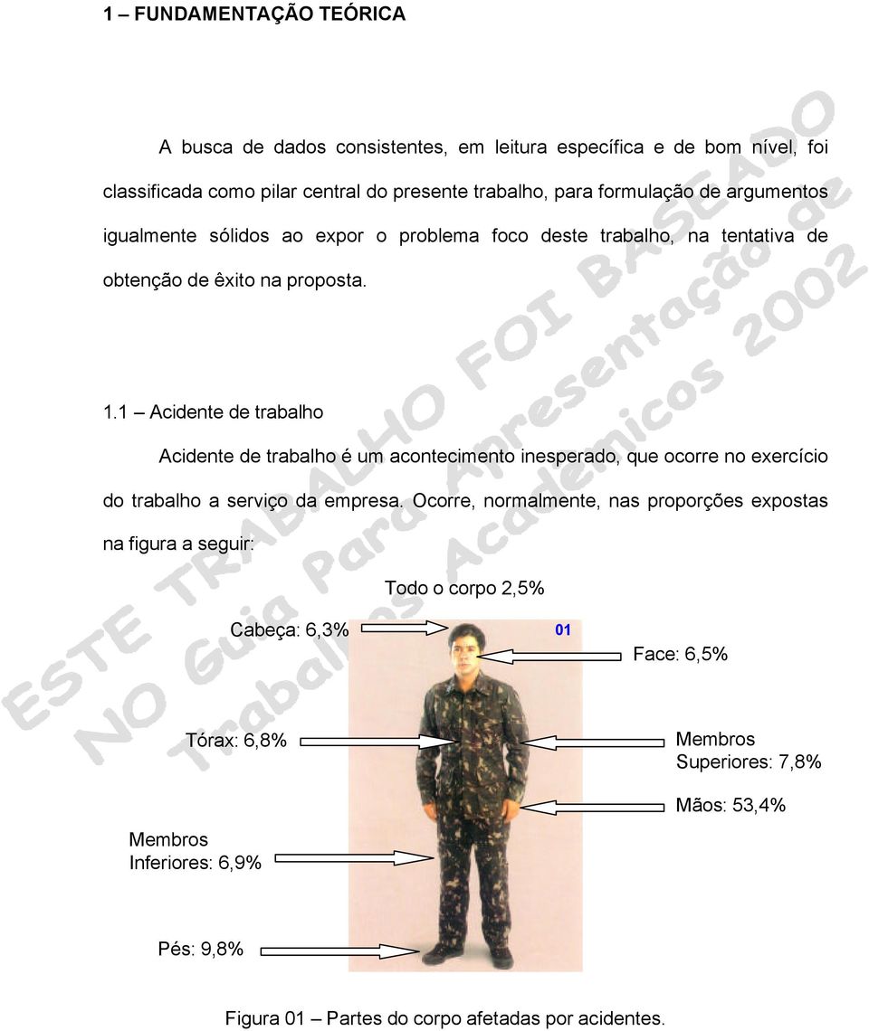 1 Acidente de trabalho Acidente de trabalho é um acontecimento inesperado, que ocorre no exercício do trabalho a serviço da empresa.