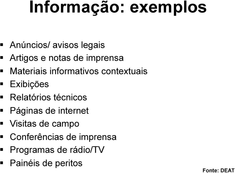 Relatórios técnicos Páginas de internet Visitas de campo