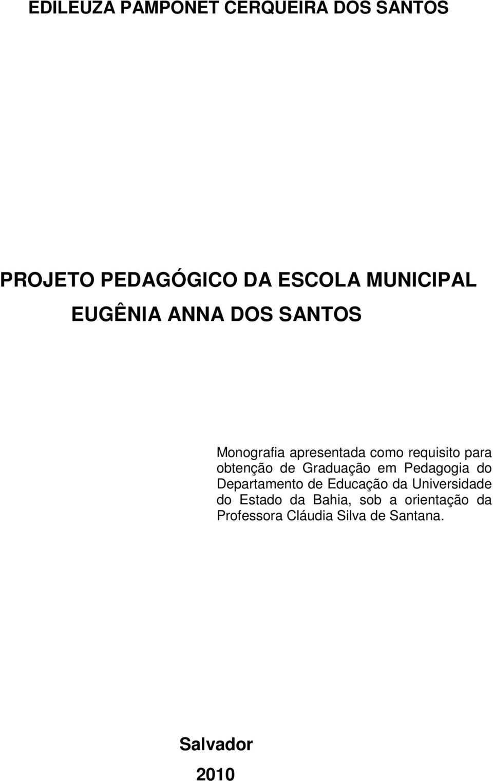 Graduação em Pedagogia do Departamento de Educação da Universidade do Estado