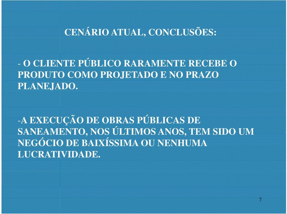 -A EXECUÇÃO DE OBRAS PÚBLICAS DE SANEAMENTO, NOS ÚLTIMOS