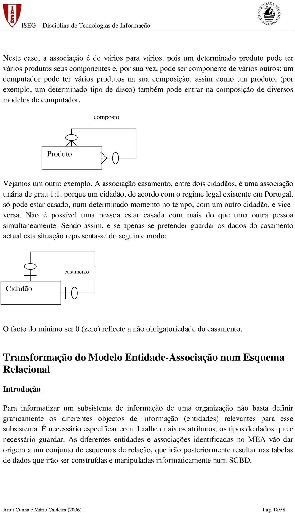 composto Produto Vejamos um outro exemplo.