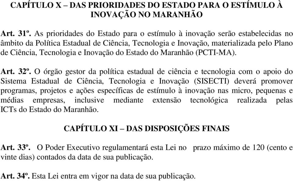 Estado do Maranhão (PCTI-MA). Art. 32º.