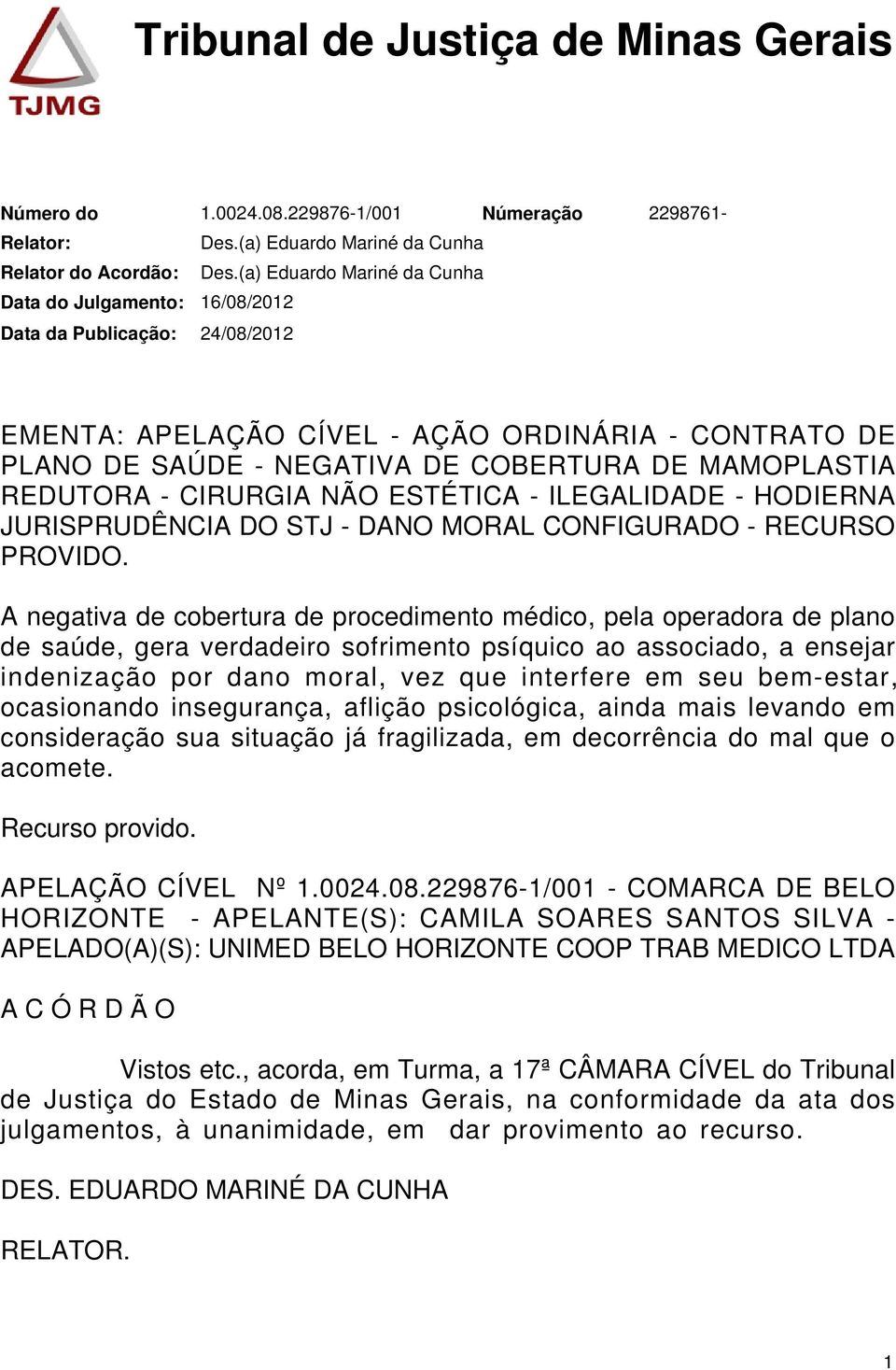 ILEGALIDADE - HODIERNA JURISPRUDÊNCIA DO STJ - DANO MORAL CONFIGURADO - RECURSO PROVIDO.