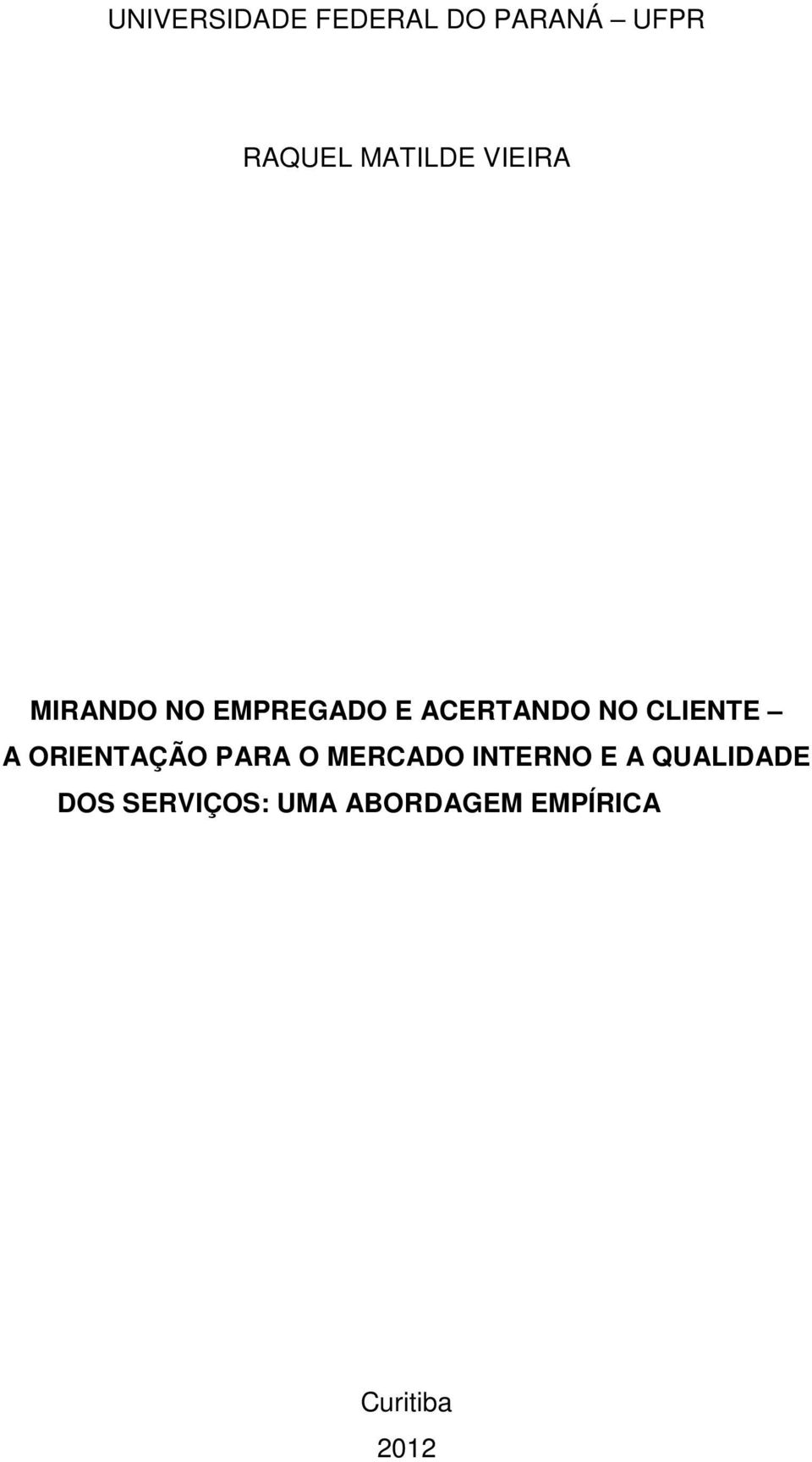 A ORIENTAÇÃO PARA O MERCADO INTERNO E A QUALIDADE