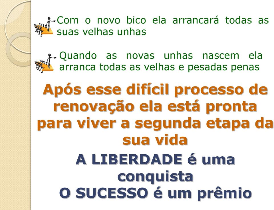 esse difícil processo de renovação ela está pronta para viver a