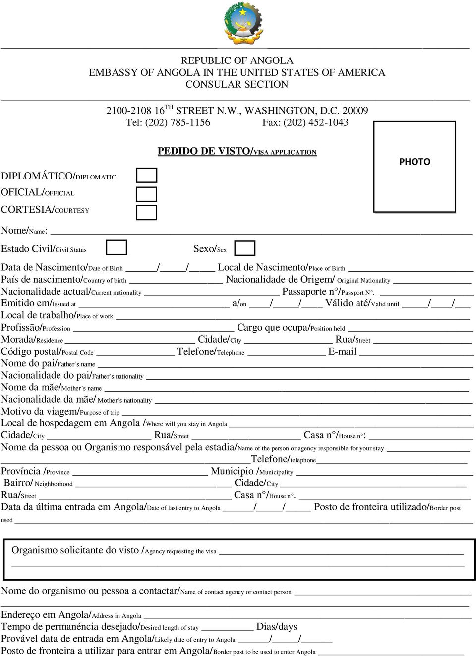 CONSULAR SECTION 2100-2108 16 TH STREET N.W., WASHINGTON, D.C. 20009 Tel: (202) 785-1156 Fax: (202) 452-1043 DIPLOMÁTICO/DIPLOMATIC OFICIAL/OFFICIAL CORTESIA/COURTESY PEDIDO DE VISTO/VISA APPLICATION