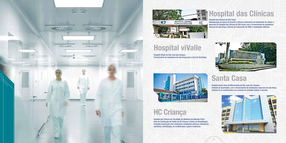 tratamento de HVAC e instalações elétricas. Hospital vivalle Hospital vivalle de São José dos Campos. Fornecimento de arquitetura de sala limpa para a área de Oncologia.