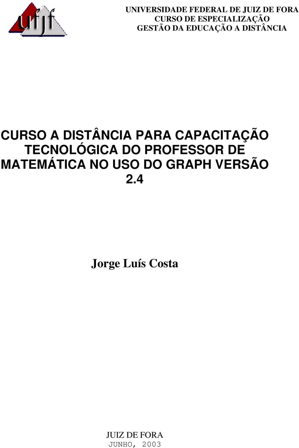 DISTÂNCIA PARA CAPACITAÇÃO TECNOLÓGICA DO PROFESSOR DE