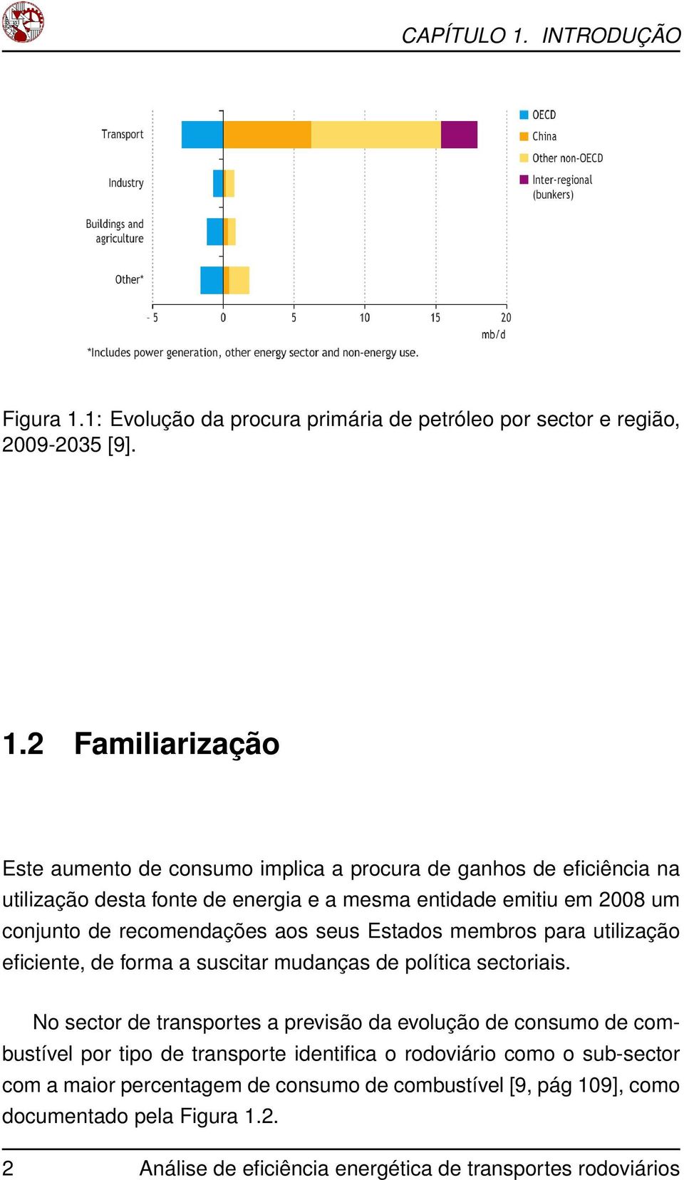 1: Evolução da procura primária de petróleo por sector e região, 2009-2035 [9]. 1.