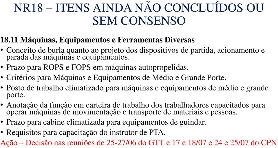 Prazo para ROPS e FOPS em máquinas autopropelidas. Critérios para Máquinas e Equipamentos de Médio e Grande Porte.