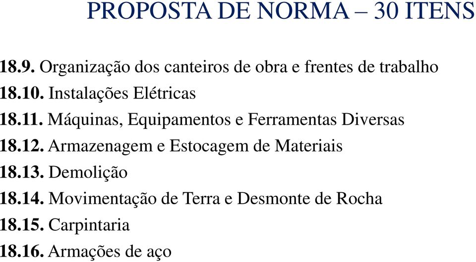 Instalações Elétricas 18.11. Máquinas, Equipamentos e Ferramentas Diversas 18.12.