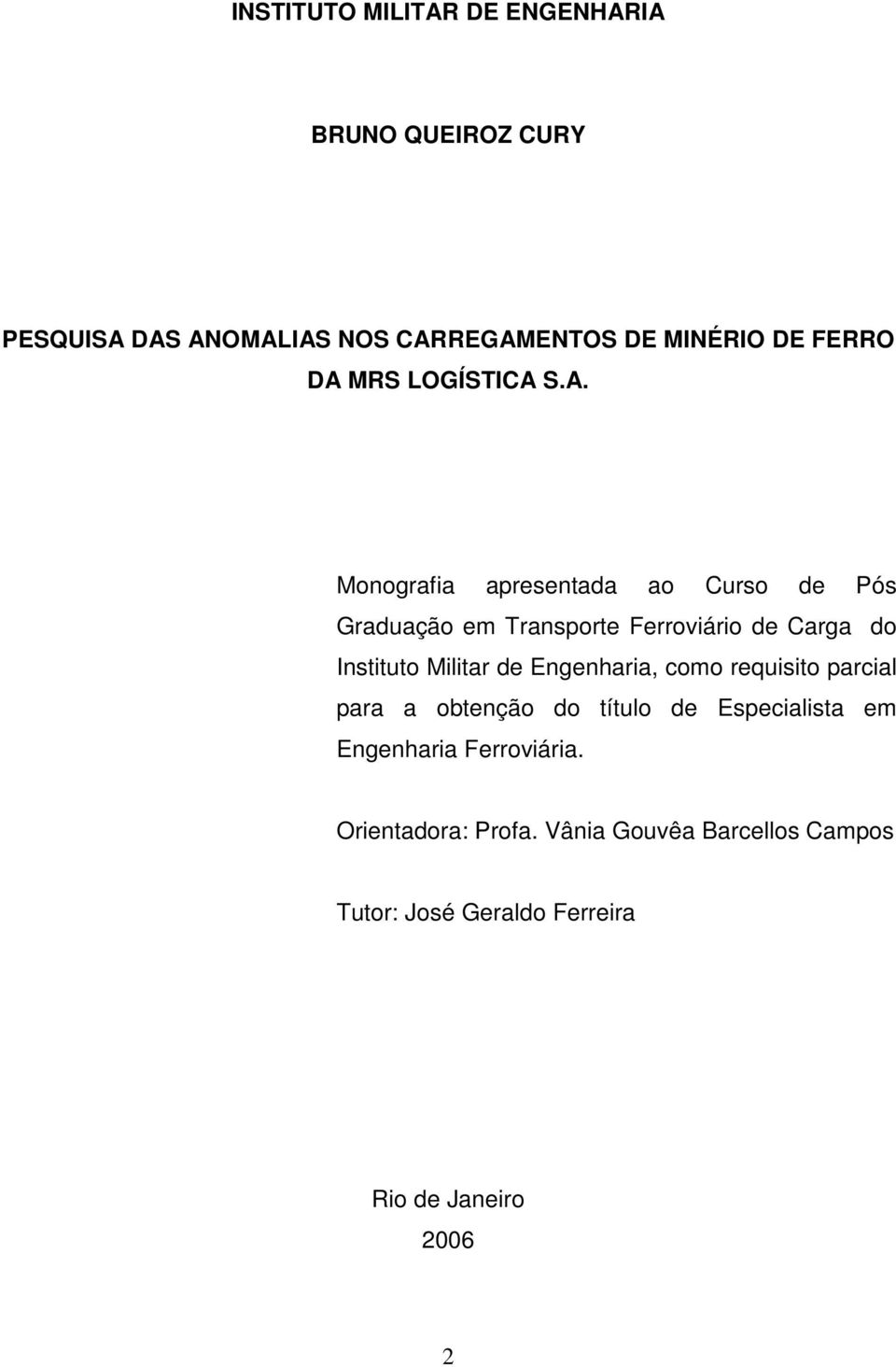 Instituto Militar de Engenharia, como requisito parcial para a obtenção do título de Especialista em Engenharia